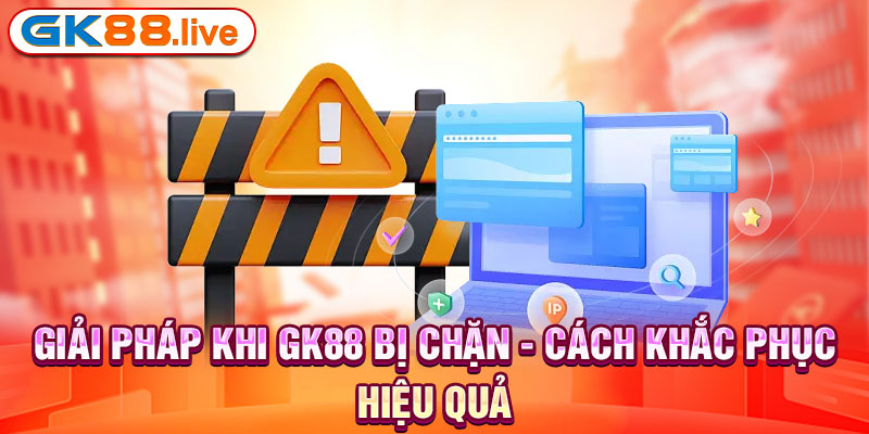 GK88 bị chặn