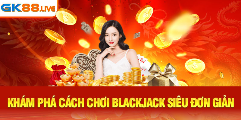 cách chơi Blackjack