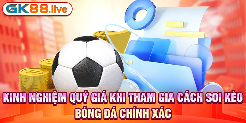 Kinh nghiệm quý giá khi tham gia cách soi kèo bóng đá chính xác