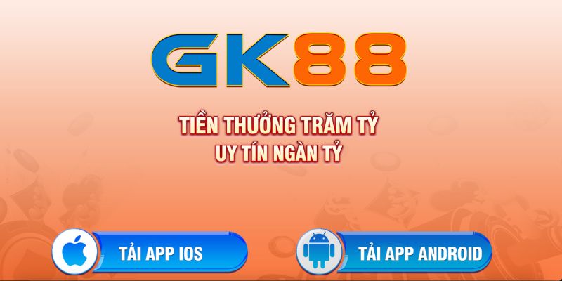 Chi tiết cách tải app GK88 cho hai hệ điều hành nhanh chóng