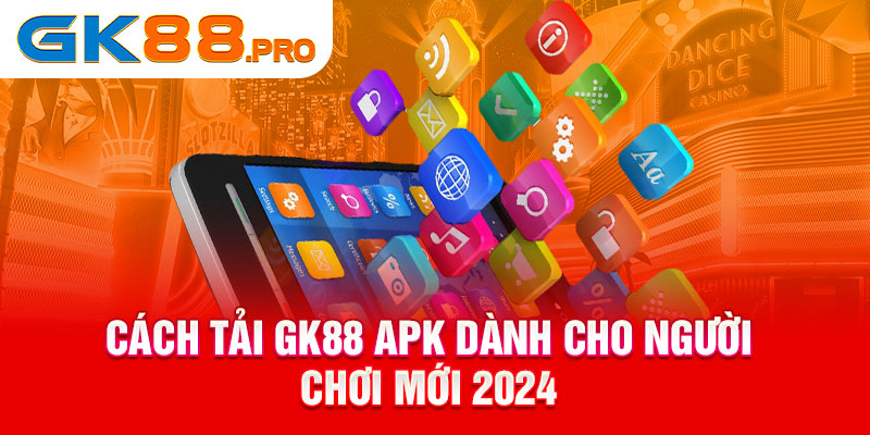 Tải GK88 APK