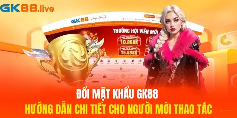 đổi mật khẩu GK88